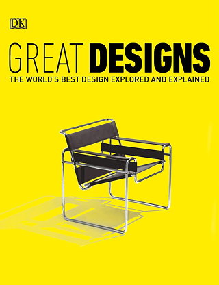 Great Designs: The World's Best Design Explored and Explained