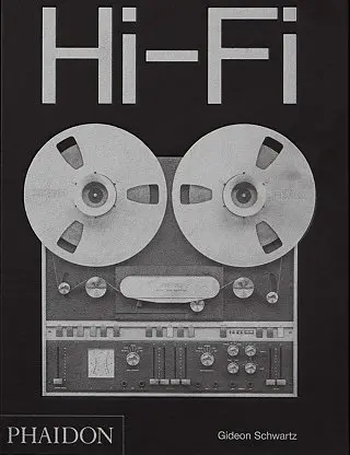 Hi-fi: The History of High-end Audio Design