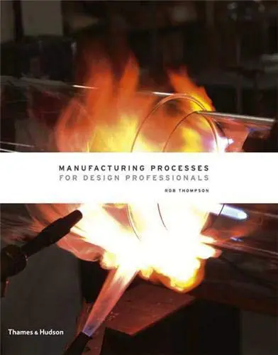 Manufacturing Processes for Design Professionals _ DesignWanted _ Design Books selection