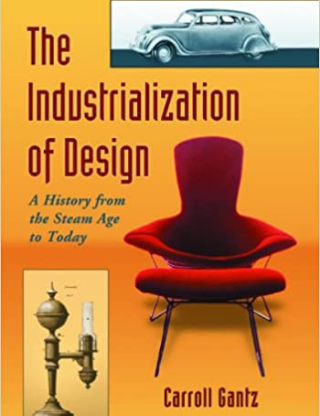 The Industrialization of Design: A History from the Steam Age to Today